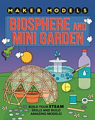 Maker Models: Biosphere and Mini-garden