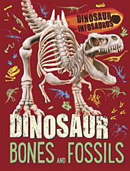 Dinosaur Infosaurus: Dinosaur Bones and Fossils