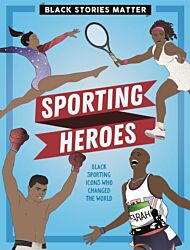 Black Stories Matter: Sporting Heroes