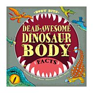 Body Bits: Dead-awesome Dinosaur Body Facts