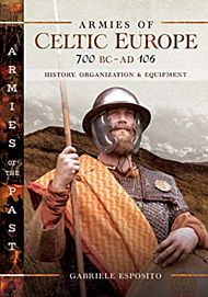 Armies of Celtic Europe 700 BC to AD 106