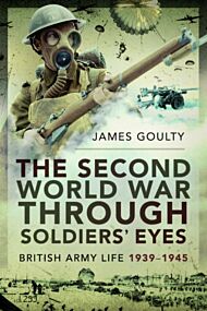 The Second World War Through Soldiers' Eyes