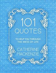 101 Quotes to Help You Through the Mess of Life