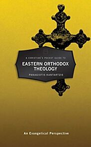 A Christian¿s Pocket Guide to Eastern Orthodox Theology