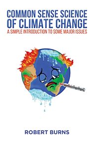 Common Sense Science of Climate Change