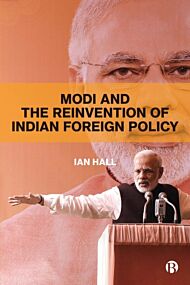 Modi and the Reinvention of Indian Foreign Policy