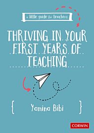 A Little Guide for Teachers: Thriving in Your First Years of Teaching