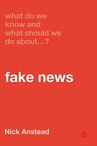 What Do We Know and What Should We Do About Fake News?