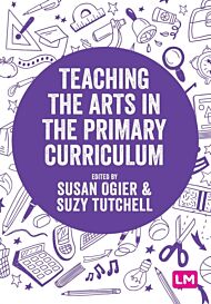 Teaching the Arts in the Primary Curriculum