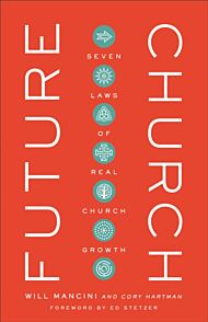 Future Church - Seven Laws of Real Church Growth