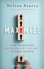 Maximize - How to Develop Extravagant Givers in Your Church