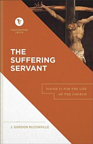 The Suffering Servant ¿ Isaiah 53 for the Life of the Church