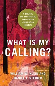 What Is My Calling? ¿ A Biblical and Theological Exploration of Christian Identity