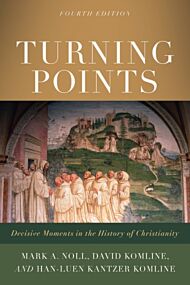 Turning Points ¿ Decisive Moments in the History of Christianity