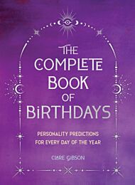 The Complete Book of Birthdays - Gift Edition