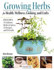 Growing Herbs for Health, Wellness, Cooking, and Crafts