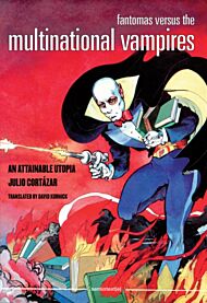 Fantomas Versus the Multinational Vampires