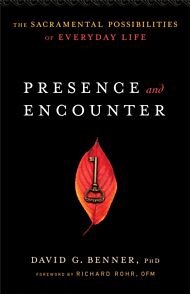 Presence and Encounter ¿ The Sacramental Possibilities of Everyday Life