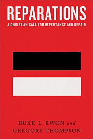 Reparations ¿ A Christian Call for Repentance and Repair