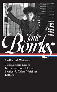 Jane Bowles: Collected Writings