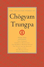 The Collected Works of Chogyam Trungpa, Volume 9