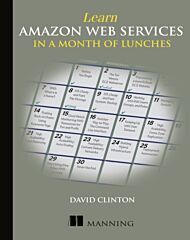 Learn Amazon Web Services in a Month of Lunches