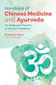 Handbook of Chinese Medicine and Ayurveda