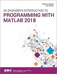 An Engineer's Introduction to Programming with MATLAB 2018