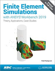 Finite Element Simulations with ANSYS Workbench 2019