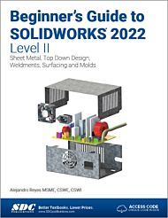 Beginner's Guide to SOLIDWORKS 2022 - Level II