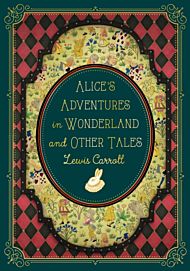 Alice's Adventures in Wonderland and Other Tales