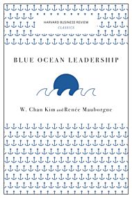 Blue Ocean Leadership (Harvard Business Review Classics)