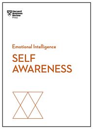 Self-Awareness (HBR Emotional Intelligence Series)