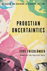 Proustian Uncertainties