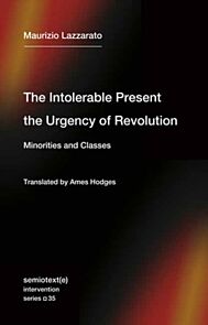 The Intolerable Present, the Urgency of Revolution