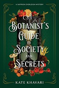 A Botanist's Guide To Society And Secrets