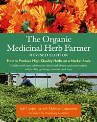 The Organic Medicinal Herb Farmer, Revised Edition