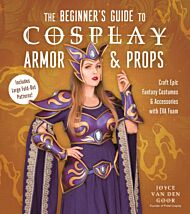 The Beginner¿s Guide to Cosplay Armor & Props