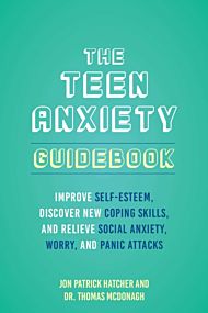 The Teen Anxiety Guidebook