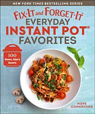 Fix-It and Forget-It Everyday Instant Pot Favorites