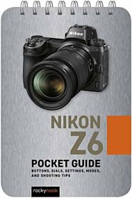 Nikon Z6: Pocket Guide