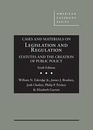 Cases and Materials on Legislation and Regulation