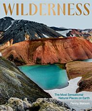 Wilderness: The Most Sensational Natural Places on Earth