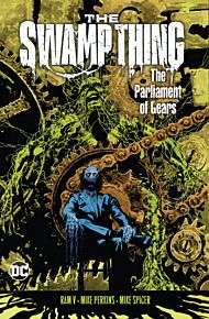 The Swamp Thing Volume 3: The Parliament of Gears