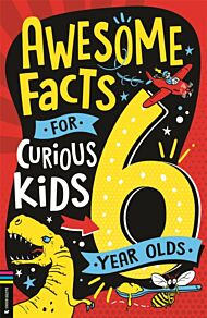 Awesome Facts for Curious Kids: 6 Year Olds