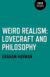 Weird Realism ¿ Lovecraft and Philosophy