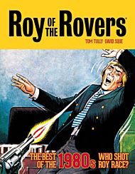 Roy of the Rovers: The Best of the 1980s - Who Shot Roy Race?