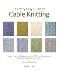 The Very Easy Guide to Cable Knitting