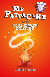 Mr Pattacake and the Dog's Dinner Disaster