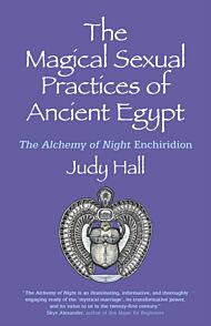 Magical Sexual Practices of Ancient Egypt, The